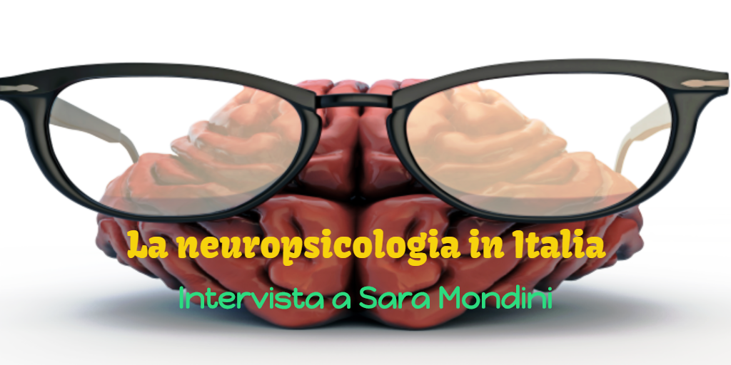La Neuropsicologia in Italia: lo stato dell’arte e le prospettive future.  Intervista con Sara Mondini