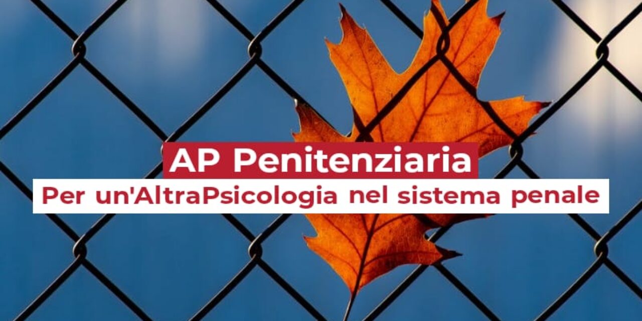 Nasce AP Penitenziaria – Per un’AltraPsicologia nel Sistema Penale
